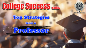 Student wearing graduation cap with text: College Success Series, Top Strategies from a Professor