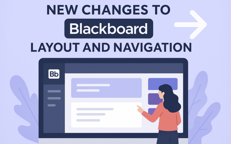 A flat, pastel-colored illustration showing a computer monitor with a simplified Blackboard interface on the screen. A woman with long dark hair stands in front of the monitor, pointing toward the layout blocks. Above the scene, large text reads “New changes to Blackboard layout and navigation,” with a white arrow pointing to the right. Stylized leaf shapes frame the background, creating a clean, modern look.