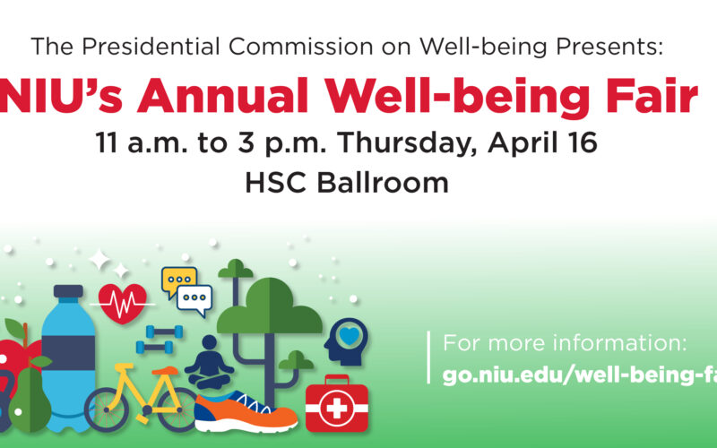 Promotional graphic for “NIU’s Annual Well-being Fair.” The text reads: “The Presidential Commission on Well-being Presents: NIU’s Annual Well-being Fair, 11 a.m. to 3 p.m., Thursday, April 16, HSC Ballroom.” The lower portion shows colorful wellness-themed icons—such as a water bottle, bicycle, running shoe, yoga figure, dumbbells, fruit, trees, a heart with a heartbeat line, a speech bubble, and a first-aid kit—on a green gradient background. On the right side, text reads: “For more information: go.niu.edu/well-being-fair.”